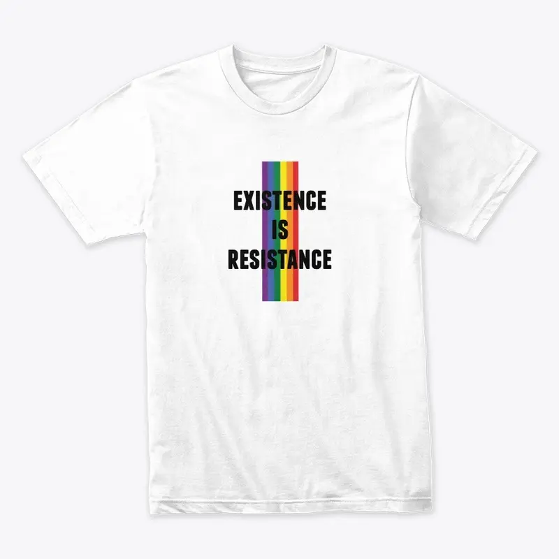 PRIDE: EXISTENCE IS RESISTANCE