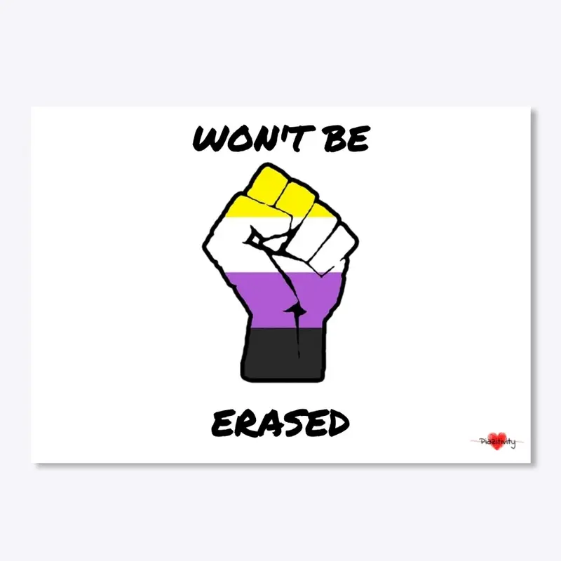 WON'T BE ERASED (NON-BINARY)