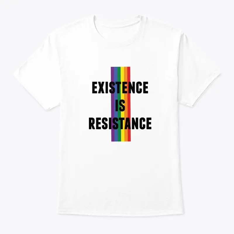 PRIDE: EXISTENCE IS RESISTANCE