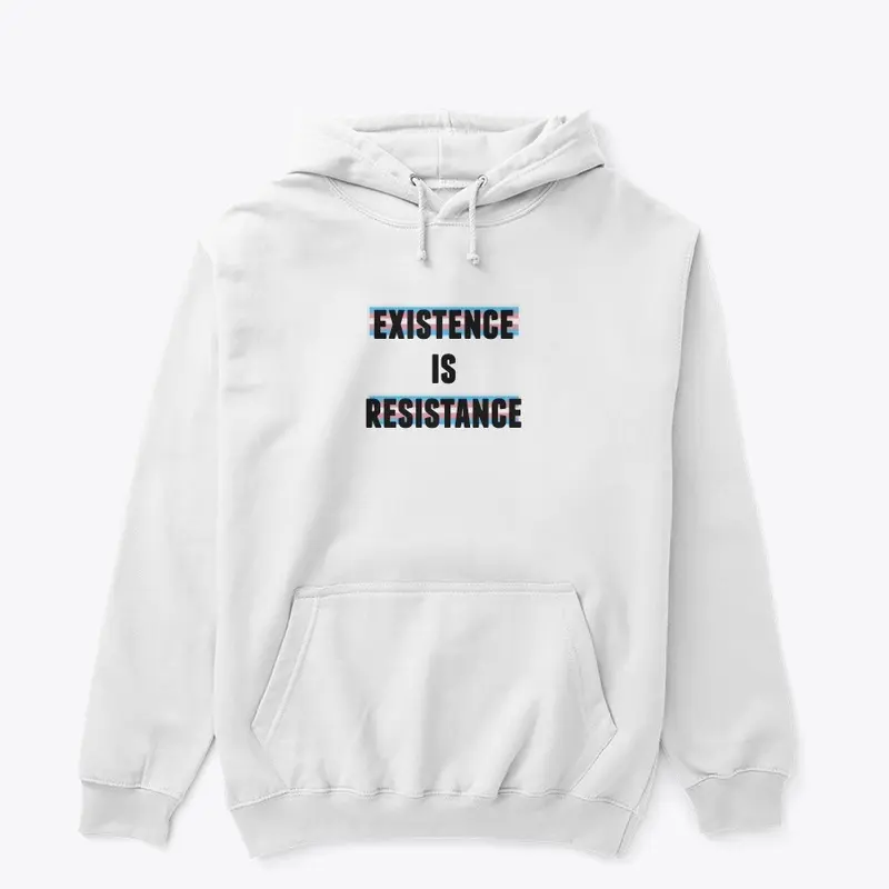 Existence is Resistance