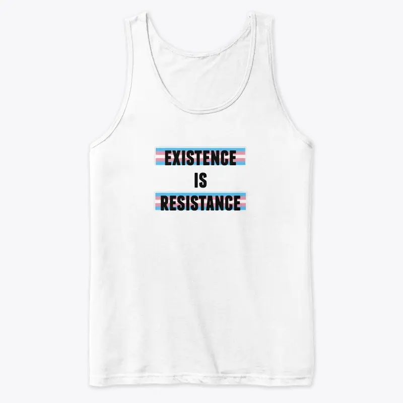 Existence is Resistance